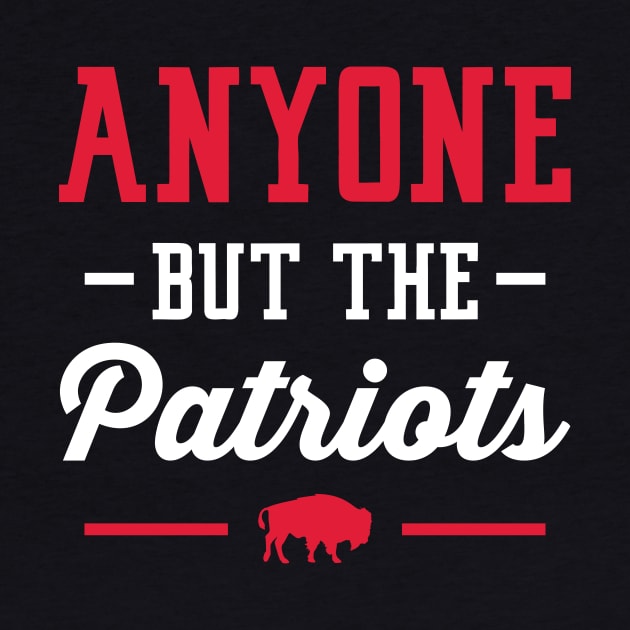 Anyone But The Patriots - Buffalo by anyonebutthepatriots